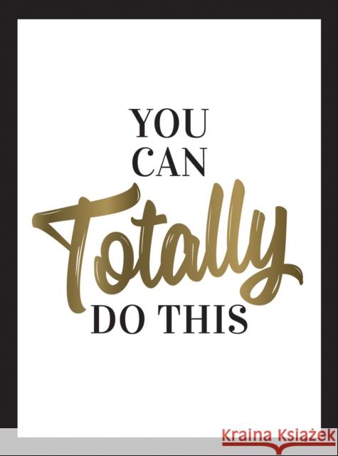 You Can Totally Do This: Wise Words and Affirmations to Inspire and Empower Summersdale 9781787839823 Octopus Publishing Group - książka