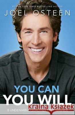 You Can, You Will: 8 Undeniable Qualities of a Winner Joel Osteen 9781455575725 Faithwords - książka