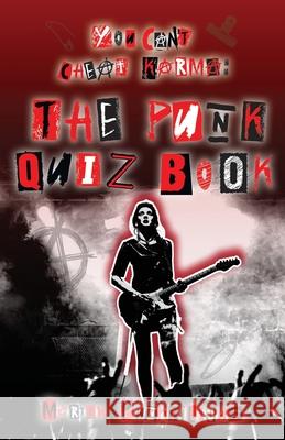 You Can't Cheat Karma: The Punk Quiz Book Martin Punktilious 9781916864900 Earth Island Books - książka