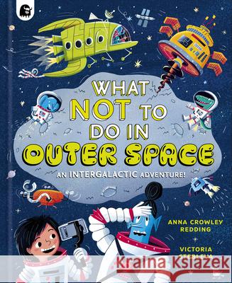 You Can't Do Anything in Outer Space! Anna Crowle 9781836006381 Happy Yak - książka
