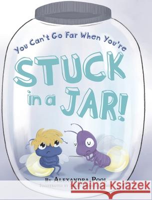 You Can't Go Far When You're Stuck in a Jar Alexandra Pool 9781735560120 Warren Publishing, Inc - książka