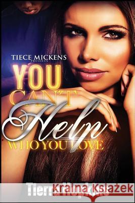 You Can't Help Who You Love Tierra Hopkins 9781535151870 Createspace Independent Publishing Platform - książka