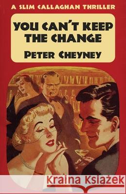 You Can't Keep The Change: A Slim Callaghan Thriller Peter Cheyney 9781915014092 Dean Street Press - książka