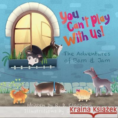 You Can't Play With Us! Rhys Clarkson Olga Vinter 9781527292789 R. D. Clarkson - książka