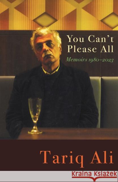 You Can't Please All: Memoirs 1980-2024 Tariq Ali 9781804290903 Verso Books - książka