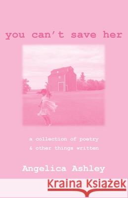 You Can't Save Her Angelica Ashley 9781069251510 Angelica Ashley Books - książka