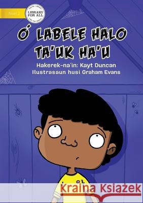 You Can't Scare Me - O ́ Labele Halo Ta'uk Ha'u Kayt Duncan, Graham Evans 9781922374240 Library for All - książka