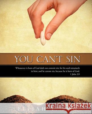 You Can't Sin Elijah T Sog 9781615798872 Xulon Press - książka