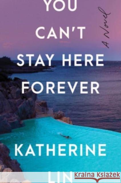 You Can't Stay Here Forever: A Novel Lin, Katherine 9780063241435 HarperCollins - książka