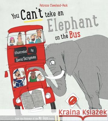 You Can't Take An Elephant On the Bus Patricia Cleveland-Peck 9781408849828 Bloomsbury Publishing PLC - książka