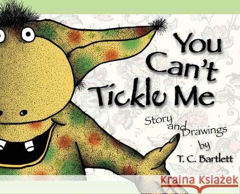 You Can't Tickle Me T. C. Bartlett T. C. Bartlett T. C. Bartlett 9781733908641 Sandhill Publishers - książka