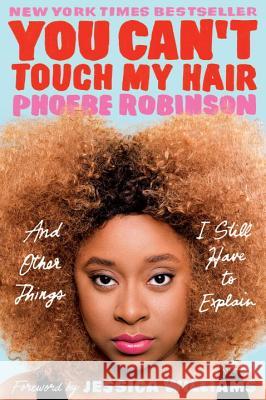 You Can't Touch My Hair: And Other Things I Still Have to Explain Phoebe Robinson Jessica Williams 9780143129202 Plume Books - książka