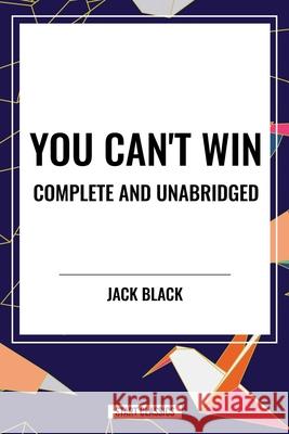 You Can't Win, Complete and Unabridged by Jack Black Jack Black 9798880925148 Start Classics - książka
