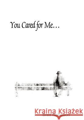 You Cared for Me... Brett Robinson 9780595664320 iUniverse - książka