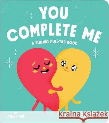 You Complete Me: A Sliding Pull-Tab Book Jin, Cindy 9781534498587 Little Simon - książka