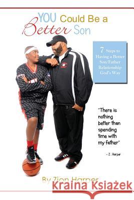 You Could Be A Better Son: 7 Steps To Having a Better Father/Son Relationship GOD's Way Photography, Al Torres 9780991015535 Hansen Harper - książka