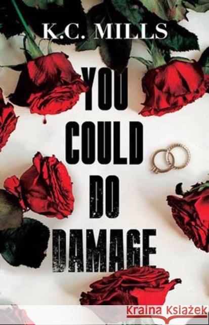 You Could Do Damage K. C. Mills 9781957950709 Black Odyssey Media - książka