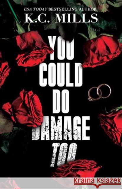 You Could Do Damage Too K.C. Mills 9781957950853 Black Odyssey Media - książka