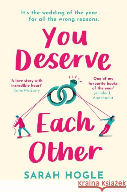 You Deserve Each Other: The perfect escapist feel-good romance Sarah Hogle 9780349424347 Little, Brown Book Group - książka