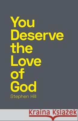 You Deserve the Love of God Stephen Hill 9780473529598 Ancient Future Trust - książka