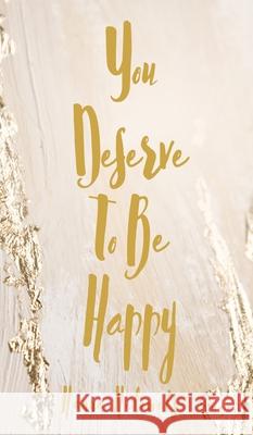 You Deserve To Be Happy Hanna Helimets 9789916756706 Book Fairy Publishing - książka