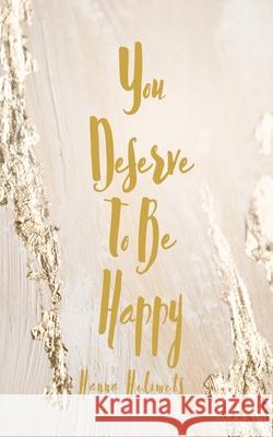 You Deserve To Be Happy Hanna Helimets 9789916756713 Book Fairy Publishing - książka