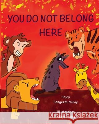 You do not belong here: A book about prejudice and discrimination Sangeeta Mulay Nithya Yadav 9781838102562 Groggy Eyes - książka