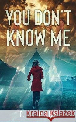 You Don't Know Me P J Mann 9789527415375 P. J. Mann - książka