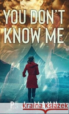 You Don't Know Me P J Mann 9789527415382 P. J. Mann - książka