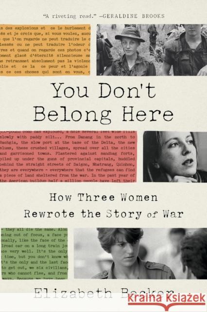 You Don't Belong Here: How Three Women Rewrote the Story of War Elizabeth Becker 9781541768239 PublicAffairs,U.S. - książka