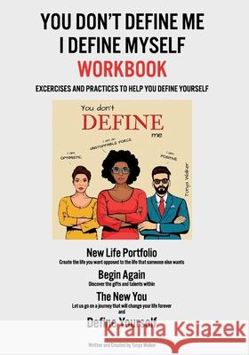 You Don't Define Me I Define Myself Workbook Tonya Walker 9781735675411 Tonya Walker - książka