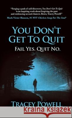 You Don't Get to Quit: Fail, Yes. Quit, No. Powell, Tracey 9798885810593 Mark Victor Hansen Library - książka