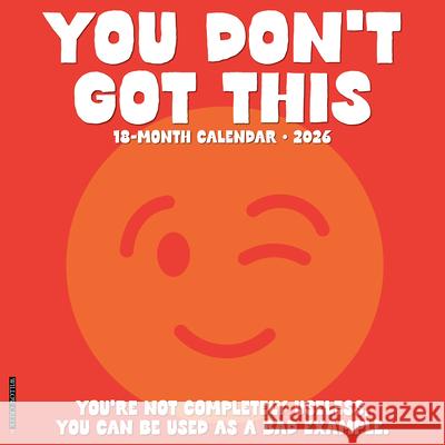 You Don't Got This 2026 12 X 12 Wall Calendar Willow Creek Press 9781549253386 Willow Creek Press Calendars - książka