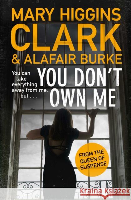 You Don't Own Me Clark, Mary Higgins; Burke, Alafair 9781471167669 Simon & Schuster Ltd - książka