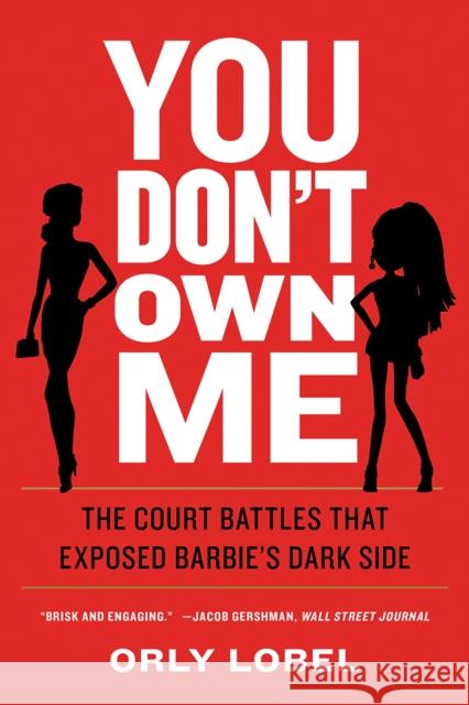 You Don't Own Me: The Court Battles That Exposed Barbie's Dark Side Orly Lobel 9780393356717 W. W. Norton & Company - książka