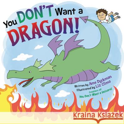 You Don't Want a Dragon! Ame Dyckman Liz Climo 9780316535809 Little, Brown Books for Young Readers - książka