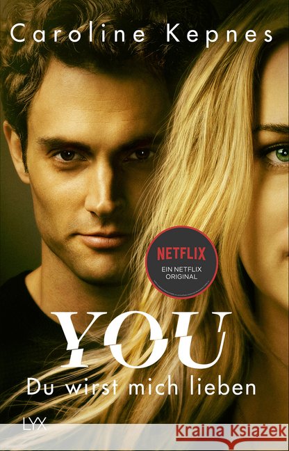 YOU - Du wirst mich lieben : Ein Netflix Original Kepnes, Caroline 9783736310810 LYX - książka