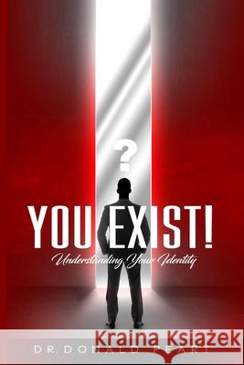 You Exist!: Understanding Your Identity Donald Peart 9781537597072 Createspace Independent Publishing Platform - książka