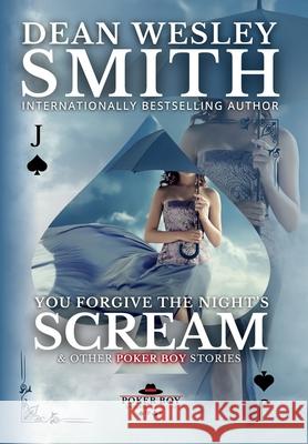 You Forgive the Night's Scream Dean Wesley Smith 9781561464166 Wmg Publishing, Inc. - książka