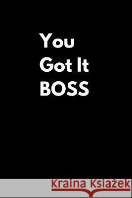 You Got It BOSS Booth, Catherine R. 9781091092815 Independently Published - książka