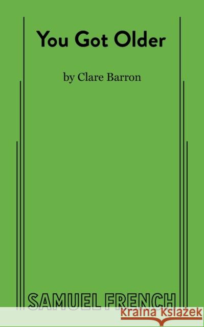 You Got Older Clare Barron 9780573704147 Samuel French, Inc. - książka