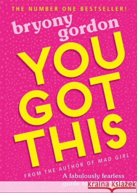 You Got This: A fabulously fearless guide to being YOU Bryony Gordon   9781526361868 Hachette Children's Group - książka