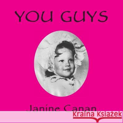 You Guys: On The Miscondition of Women Janine Canan 9781587905339 Regent Press - książka