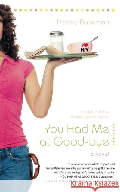 You Had Me at Good-bye Bateman, Tracy 9780446698948 Faithwords - książka