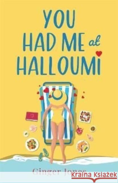 You Had Me at Halloumi: Not just a cheesy holiday romance . . . Ginger Jones 9781838778460 Zaffre - książka