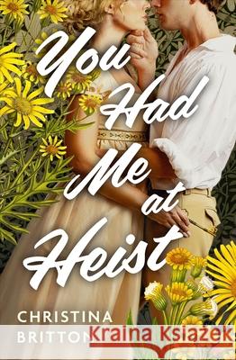 You Had Me at Heist Christina Britton 9781538769133 Forever - książka