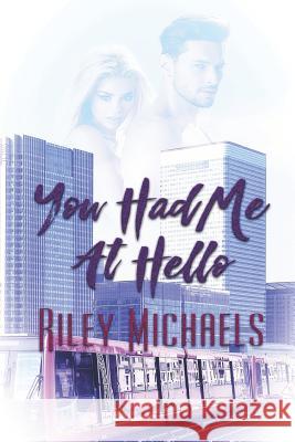 You Had Me at Hello Riley Michaels 9781487423919 Extasy Books - książka
