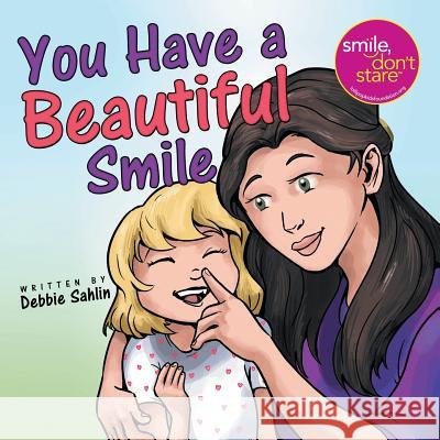 You Have a Beautiful Smile Debbie Sahlin 9781483446011 Lulu Publishing Services - książka