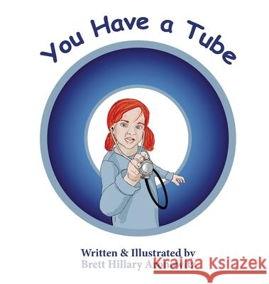 You Have A Tube Brett Hillary Aronowitz 9781734820478 Chickenscratchpress.com - książka