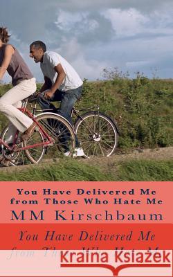 You Have Delivered Me from Those Who Hate Me: Personal Spiritual Victory Series M. M. Kirschbaum 9781500578138 Createspace - książka
